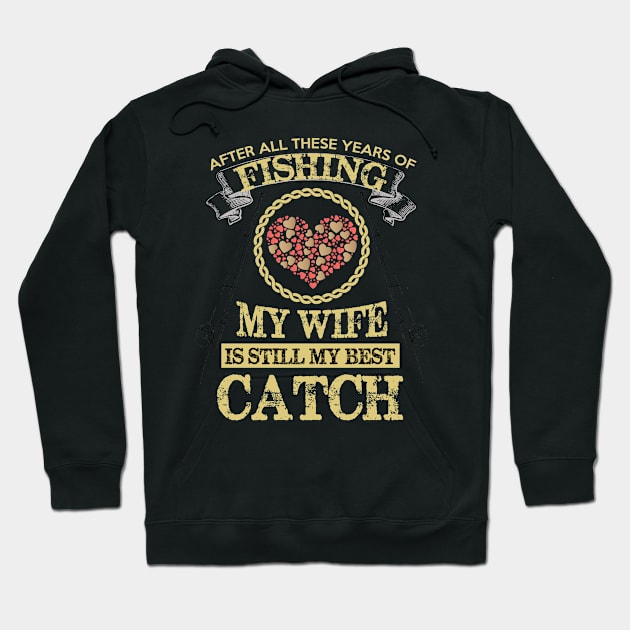 My Wife is My Best Catch Hoodie by GMAT